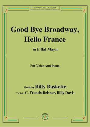 Billy Baskette-Good Bye Broadway,Hello France,in E flat Major,for Voice&Piano