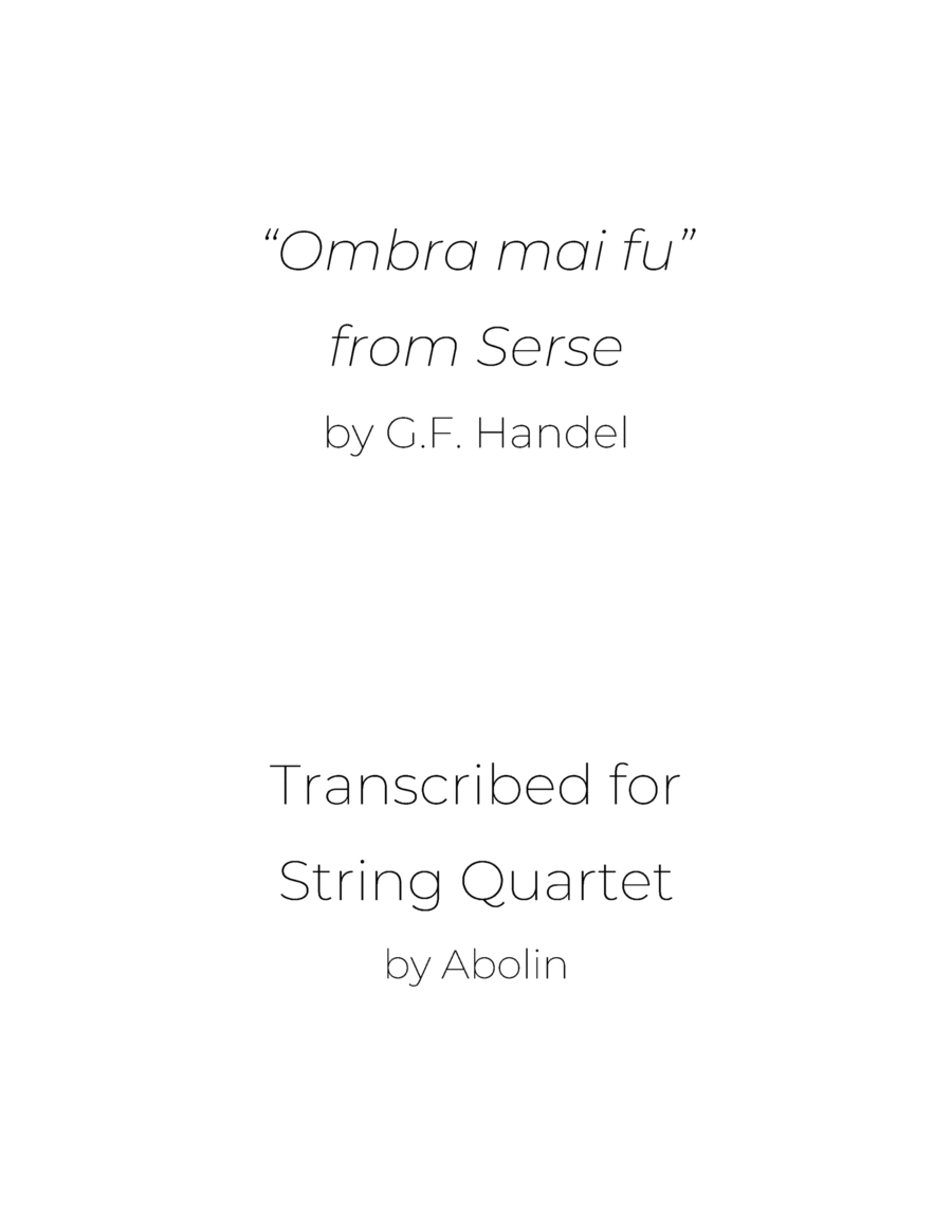 Handel: Ombra mai fu (Largo) from Serse (Xerxes) - String Quartet by George Frideric Handel String Quartet - Digital Sheet Music