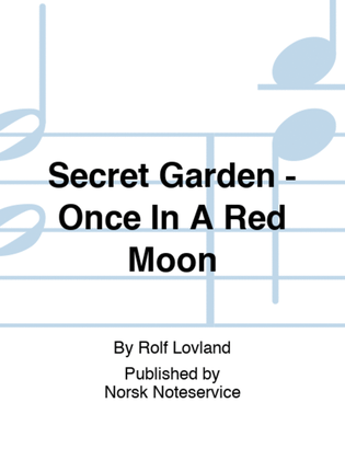 Secret Garden - Once In A Red Moon