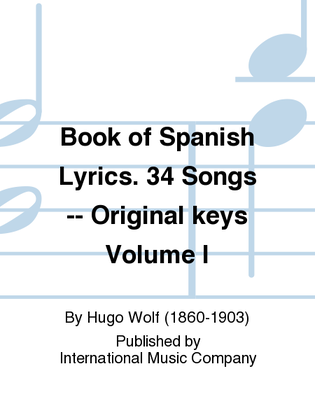 Book cover for Book Of Spanish Lyrics. 34 Songs (G. & E.) Original Keys - Volume I