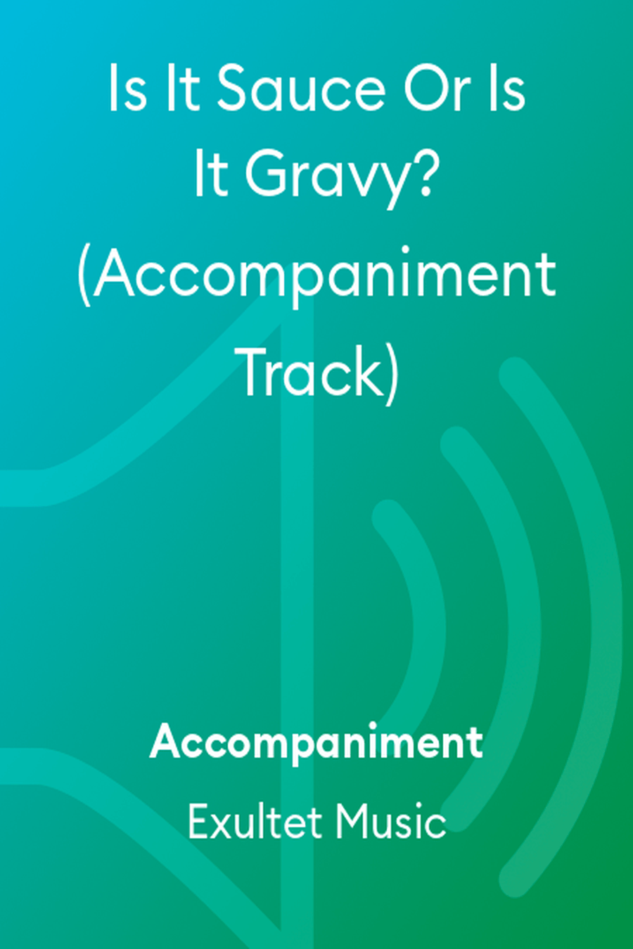 Is It Sauce Or Is It Gravy? (Accompaniment Track) by Stephen DeCesare Piano - Digital Sheet Music