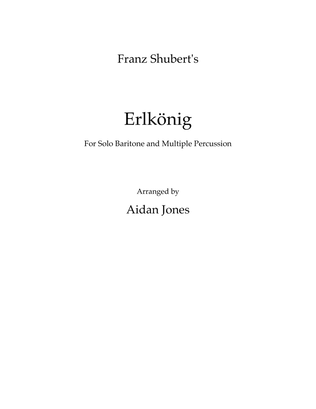 Schubert's Erlkönig (Arranged for Solo Baritone and Multiple Percussion)