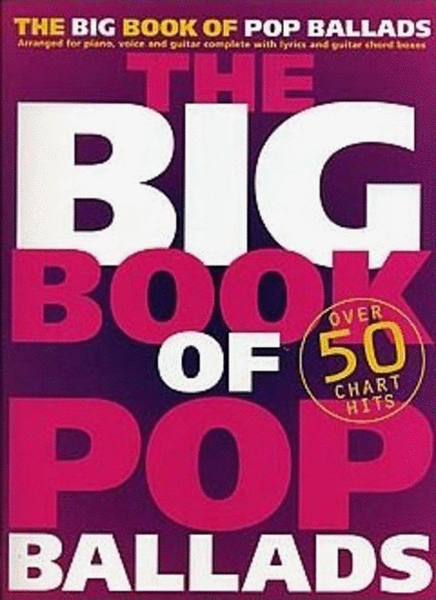 The Big Book Of Pop Ballads (Piano / Vocal / Guitar)