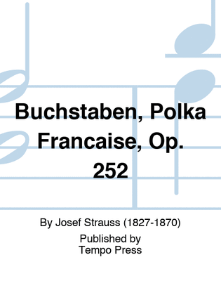Buchstaben, Polka Francaise, Op. 252