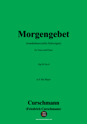Curschmann-Morgengebet(Wunderbares,tiefes Schweigen),Op.26 No.4,in E flat Major