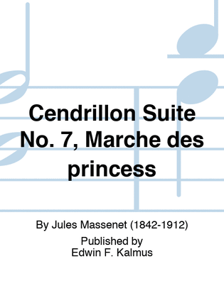 Cendrillon Suite No. 7, Marche des princess