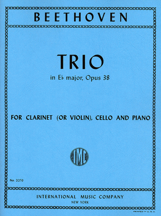 Book cover for Trio In E Flat Major, Opus 38 For Clarinet (Or Violin), Cello & Piano (Arranged By Composer From Septet, Opus 20)