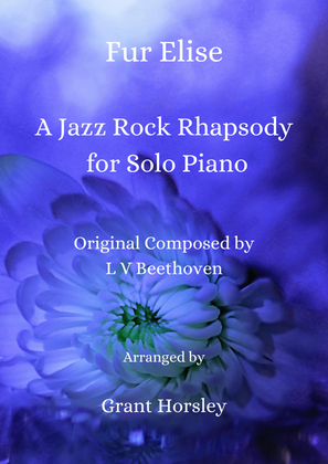 "Fur Elise"- A Jazz and Rock Rhapsody- Piano solo. Advanced Intermediate