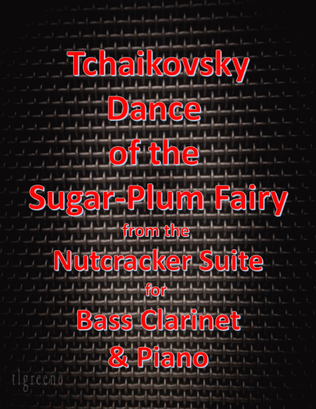 Book cover for Tchaikovsky: Dance of the Sugar-Plum Fairy from Nutcracker Suite for Bass Clarinet & Piano