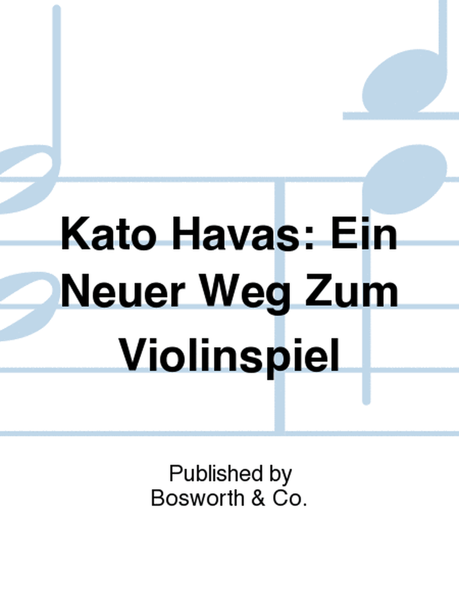 Kato Havas: Ein Neuer Weg Zum Violinspiel