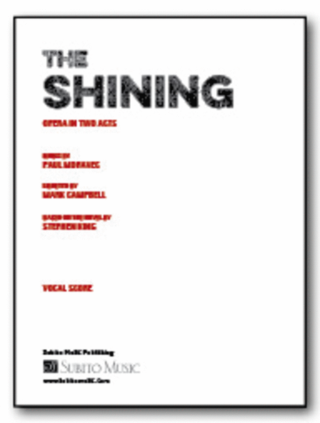 The Shining Opera in Two Acts, Based on the novel by Stephen King.