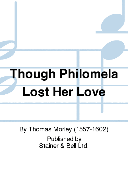 Though Philomela Lost Her Love