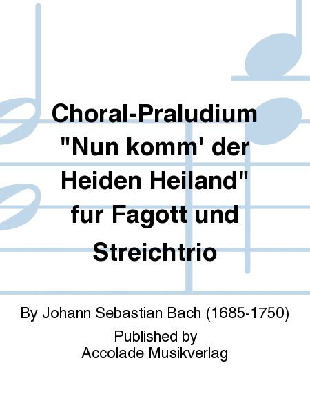 Choral-Praludium "Nun komm' der Heiden Heiland" fur Fagott und Streichtrio