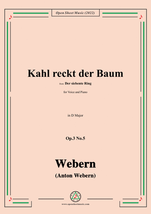 Webern-Kahl reckt der Baum,Op.3 No.5,in D Major
