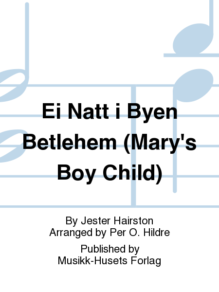 Ei Natt i Byen Betlehem (Mary's Boy Child)