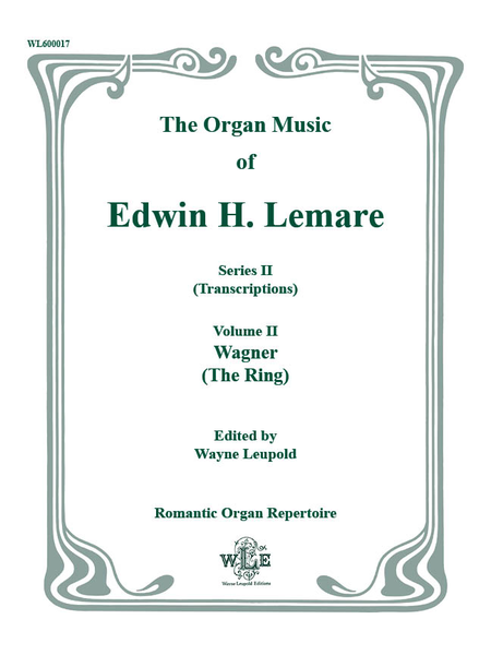 The Organ Music of Edwin H. Lemare, Series II (Transcriptions): Volume 2 - Wagner (The Ring)
