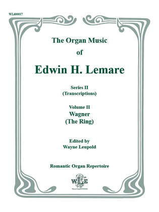 The Organ Music of Edwin H. Lemare, Series II (Transcriptions): Volume 2 - Wagner (The Ring)