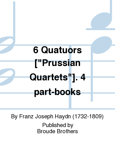 6 Quatuors [Prussian Quartets]. PF 80