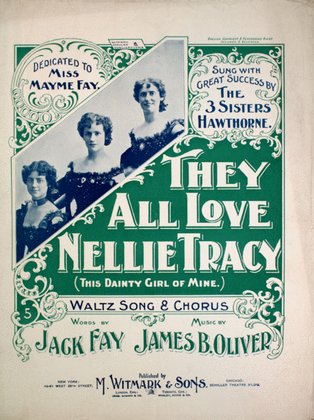 They All Love Nellie Tracy (This Dainty Girl of Mine). Waltz Song & Chorus