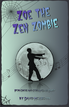Zoe the Zen Zombie, Spooky Halloween Duet for Oboe and Cor Anglais (or English Horn)