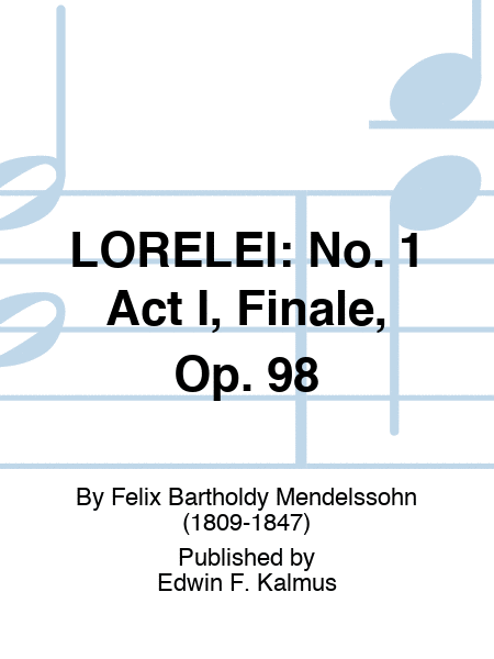 LORELEI: No. 1 Act I, Finale, Op. 98