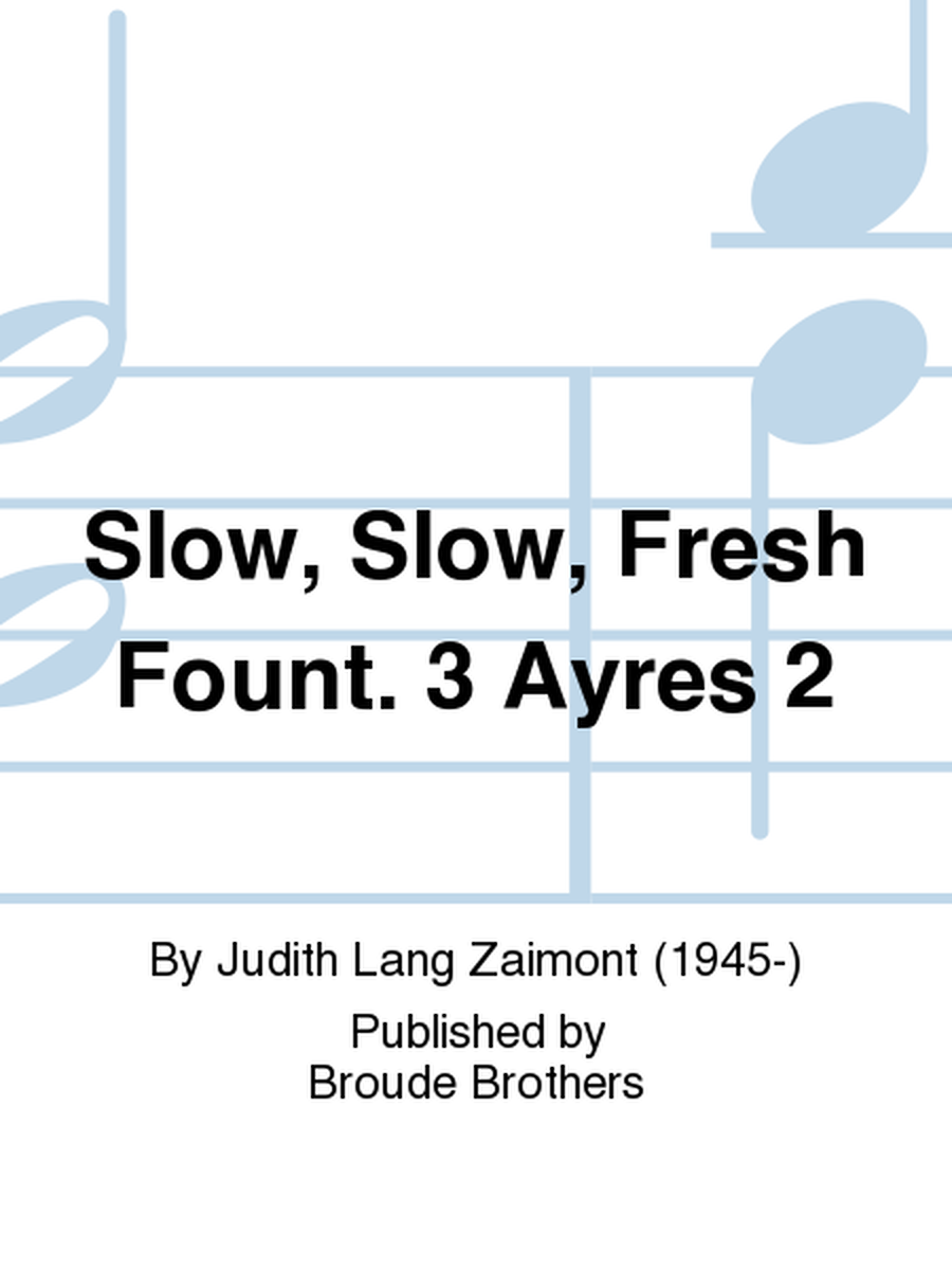 Slow Slow Fresh Fount. Three Ayres, No. 2
