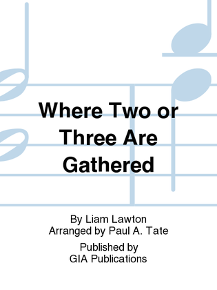 Where Two or Three Are Gathered - Guitar edition