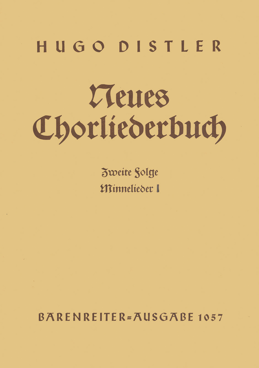 Minnelieder I. Neues Chorliederbuch zu Worten von Hans Grunow, Folge 2 (1936/38)