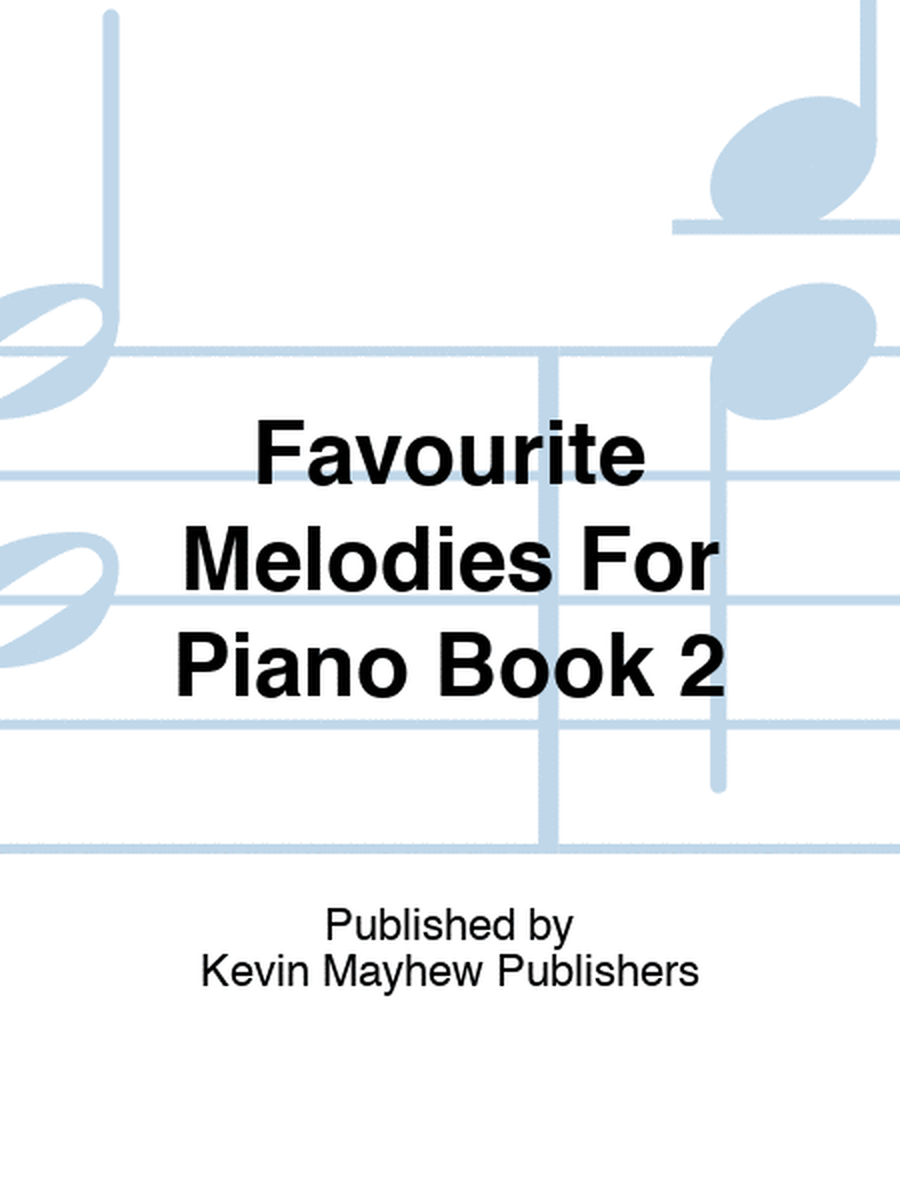 Favourite Melodies For Piano Book 2