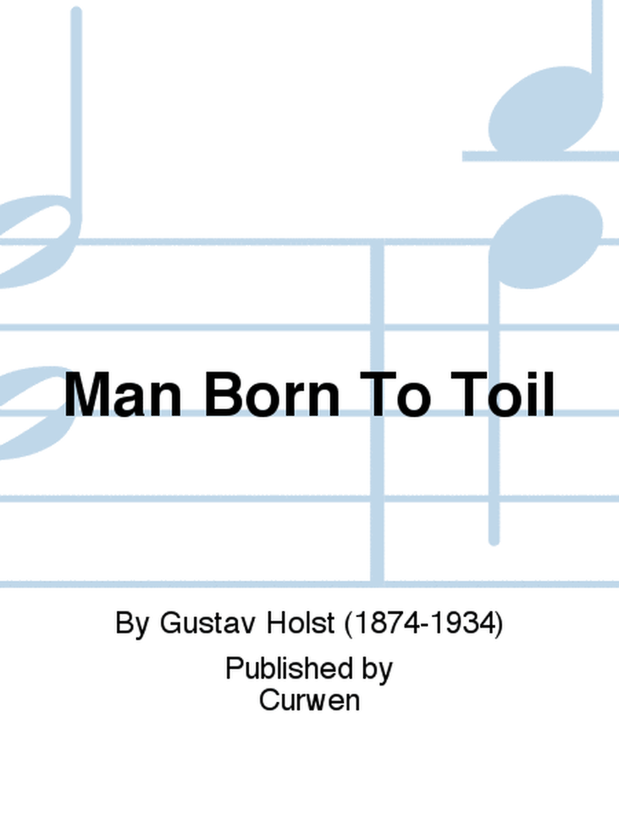 Man Born To Toil