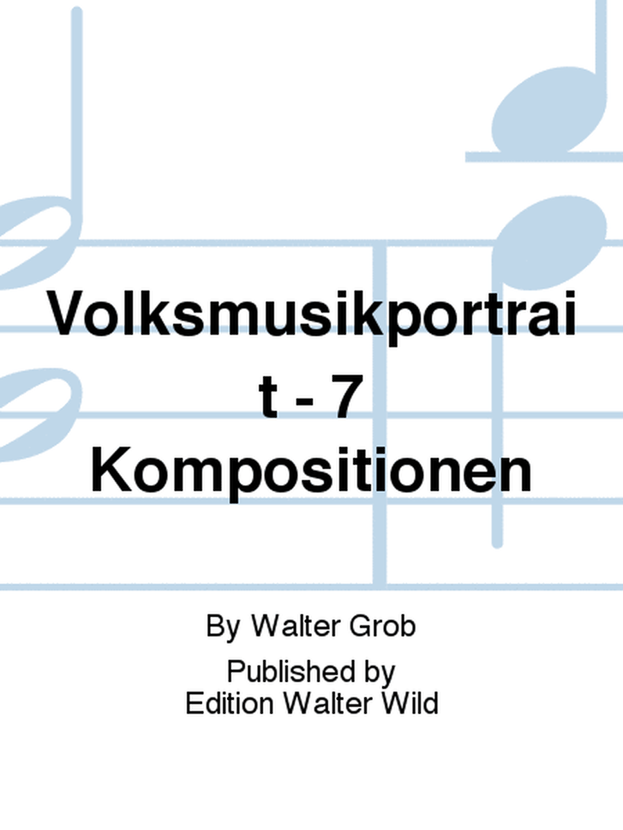 Volksmusikportrait - 7 Kompositionen