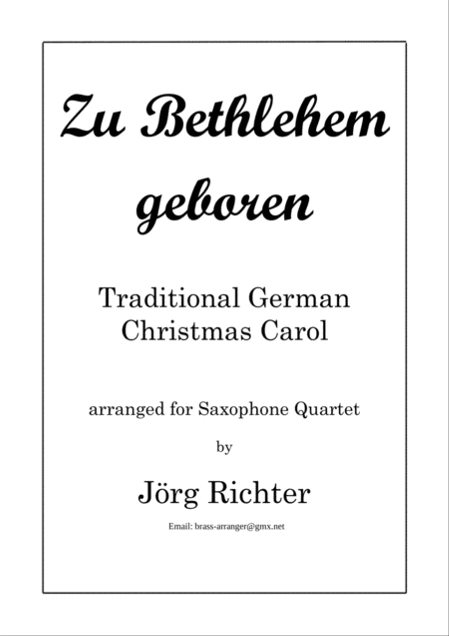 Born in Bethlehem (Zu Bethlehem geboren, EG 32), trad. Christmas Carol for Saxophone Quartet Saxophone Quartet scores gallery preview page 1
