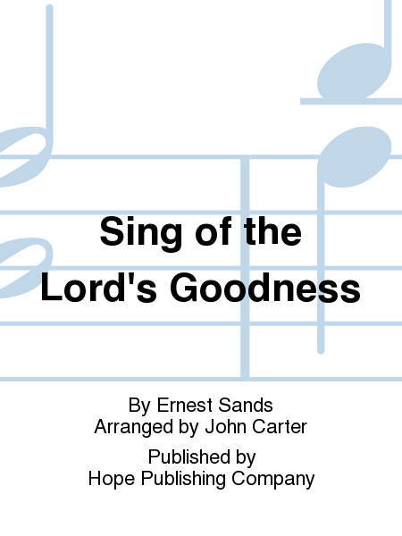 Sing of the Lord's Goodness