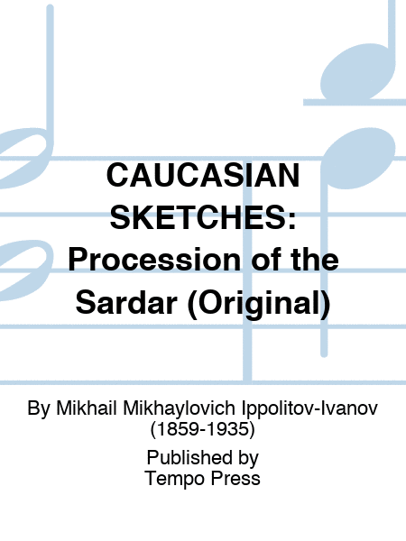 CAUCASIAN SKETCHES: Procession of the Sardar (Original)