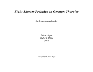 Eight Shorter Preludes on German Chorales (for manuals only)