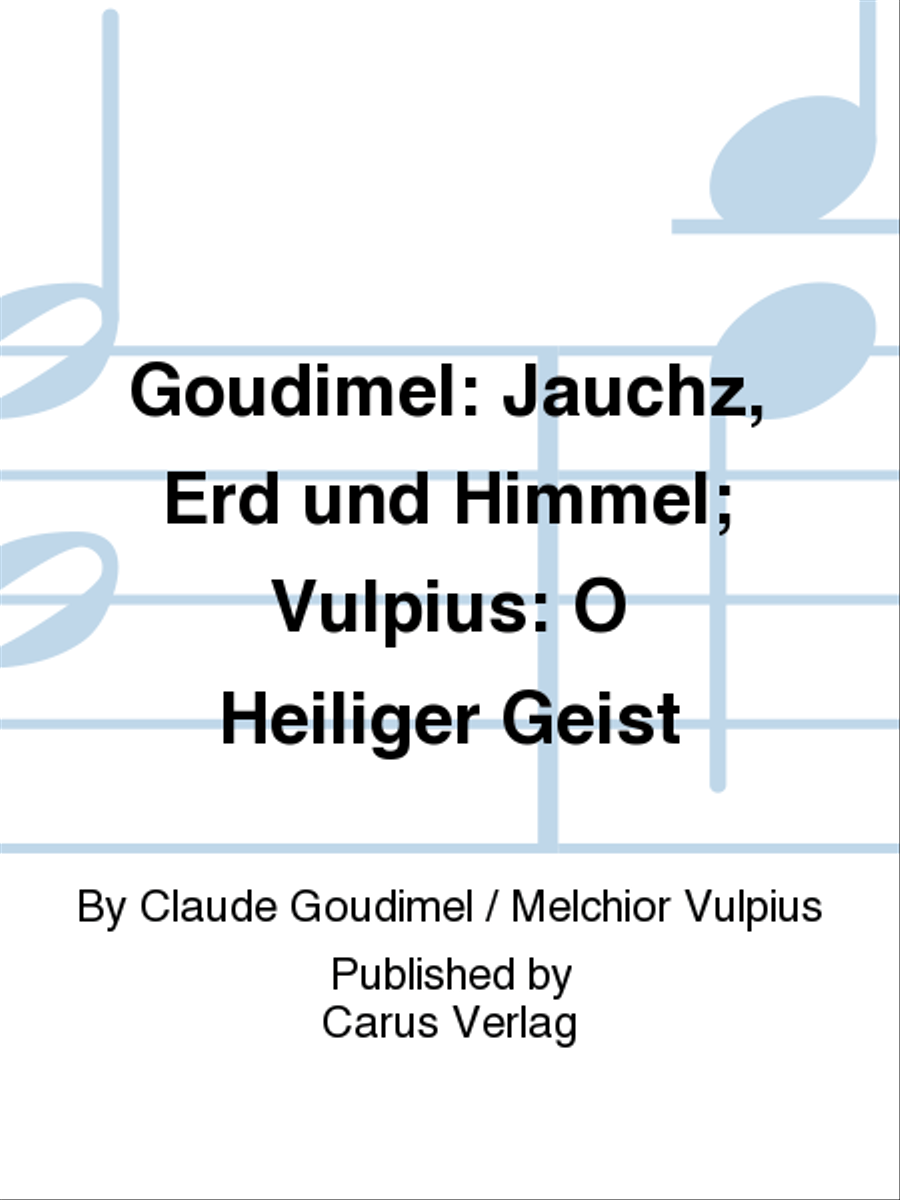 Goudimel: Jauchz, Erd und Himmel; Vulpius: O Heiliger Geist Score scores gallery preview page 1