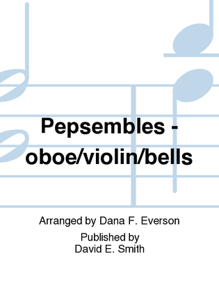 Pepsembles- Oboe/Violin/Bells