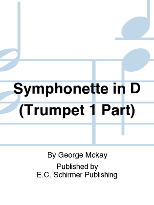 Symphonette in D (Trumpet 1 Part)