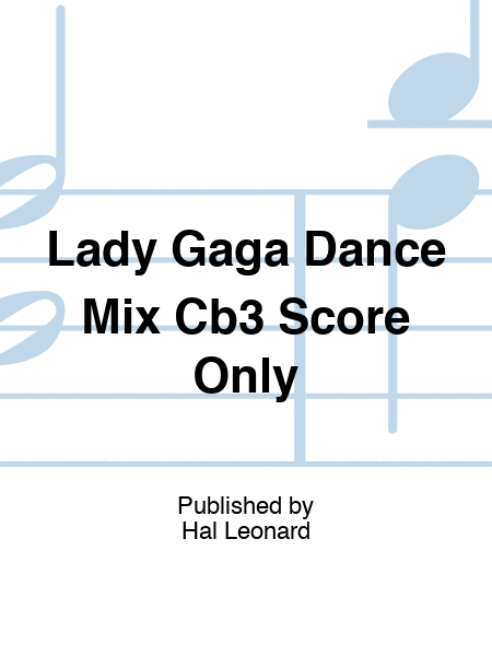 Lady Gaga Dance Mix Cb3 Score Only