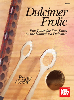 Book cover for Dulcimer Frolic Fun Tunes for Fun Times on the Hammered Dulcimer