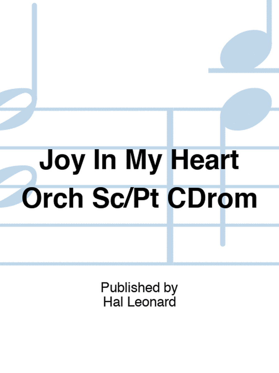 Joy In My Heart Orch Sc/Pt CDrom