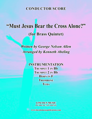 Book cover for Must Jesus Bear the Cross Alone? (for Brass Quintet)
