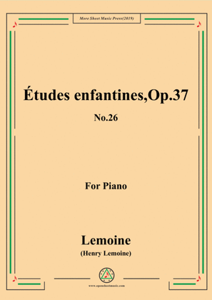 Lemoine-Études enfantines(Etudes) ,Op.37, No.26