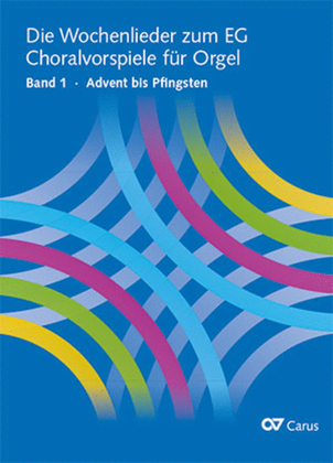 Book cover for Die Wochenlieder zum EG. Choralvorspiele fur Orgel, Bd. 1 Advent bis Pfingsten