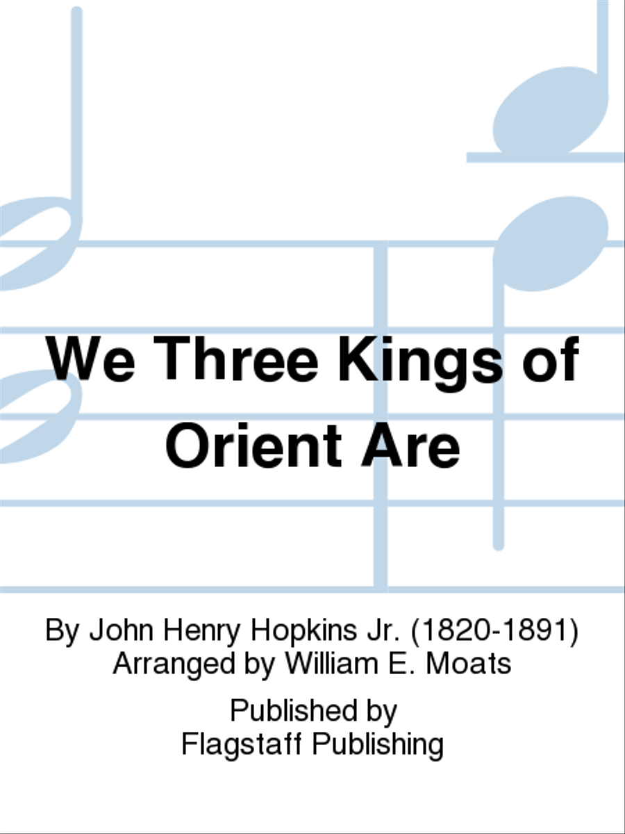 We Three Kings of Orient Are