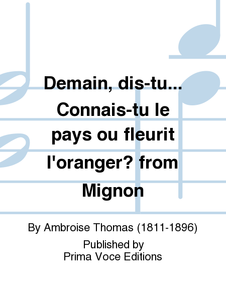 Demain, dis-tu... Connais-tu le pays ou fleurit l'oranger? from Mignon by Ambroise Thomas Mezzo-Soprano Voice - Sheet Music