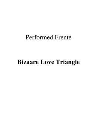 Bizarre Love Triangle