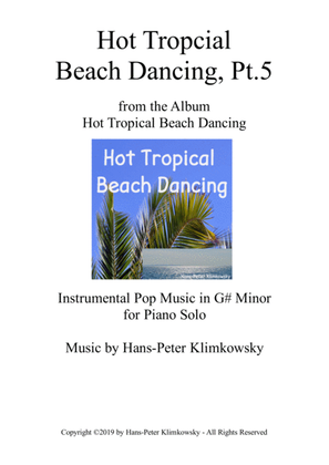 Hot Tropical Beach Dancing, Pt. 5