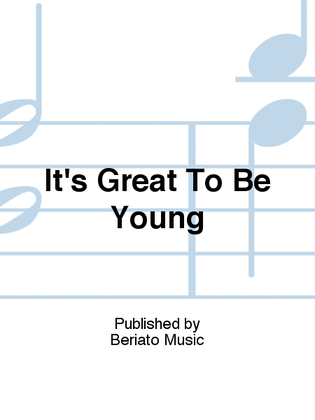 Book cover for It's Great To Be Young
