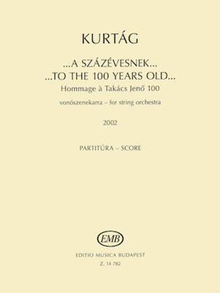 Book cover for To the 100 Years Old Hommage a Takacs Jeno 100 (2002)